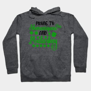 Prone To Shenanigans And Malarkey Hoodie